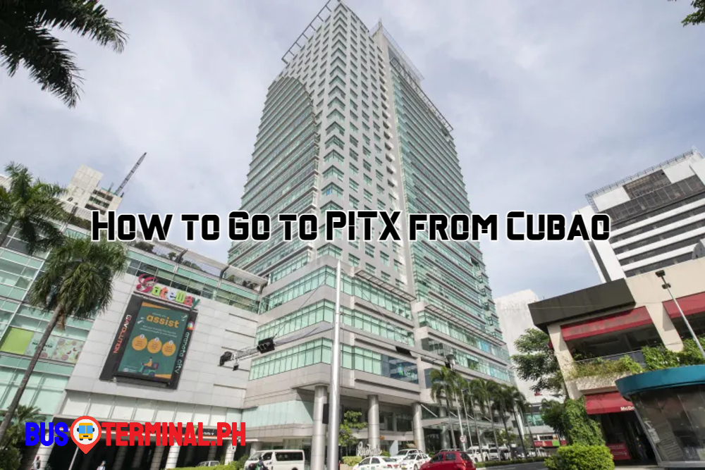 How To Go To PITX From Cubao? - PITX Terminal | Online Booking | Bus ...